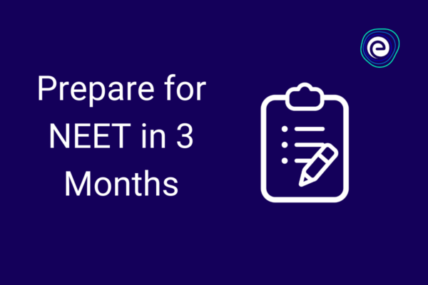 How to prepare for NEET 2022 in the last 3 months?