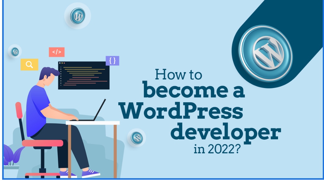 How to Become a WordPress Developer In 2022