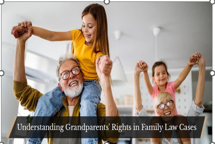 Understanding Grandparents’ Rights in Family Law Cases